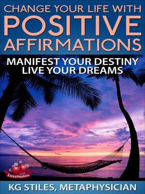 cover image of Change Your Life with Positive Affirmations Manifest Your Destiny Live Your Dreams